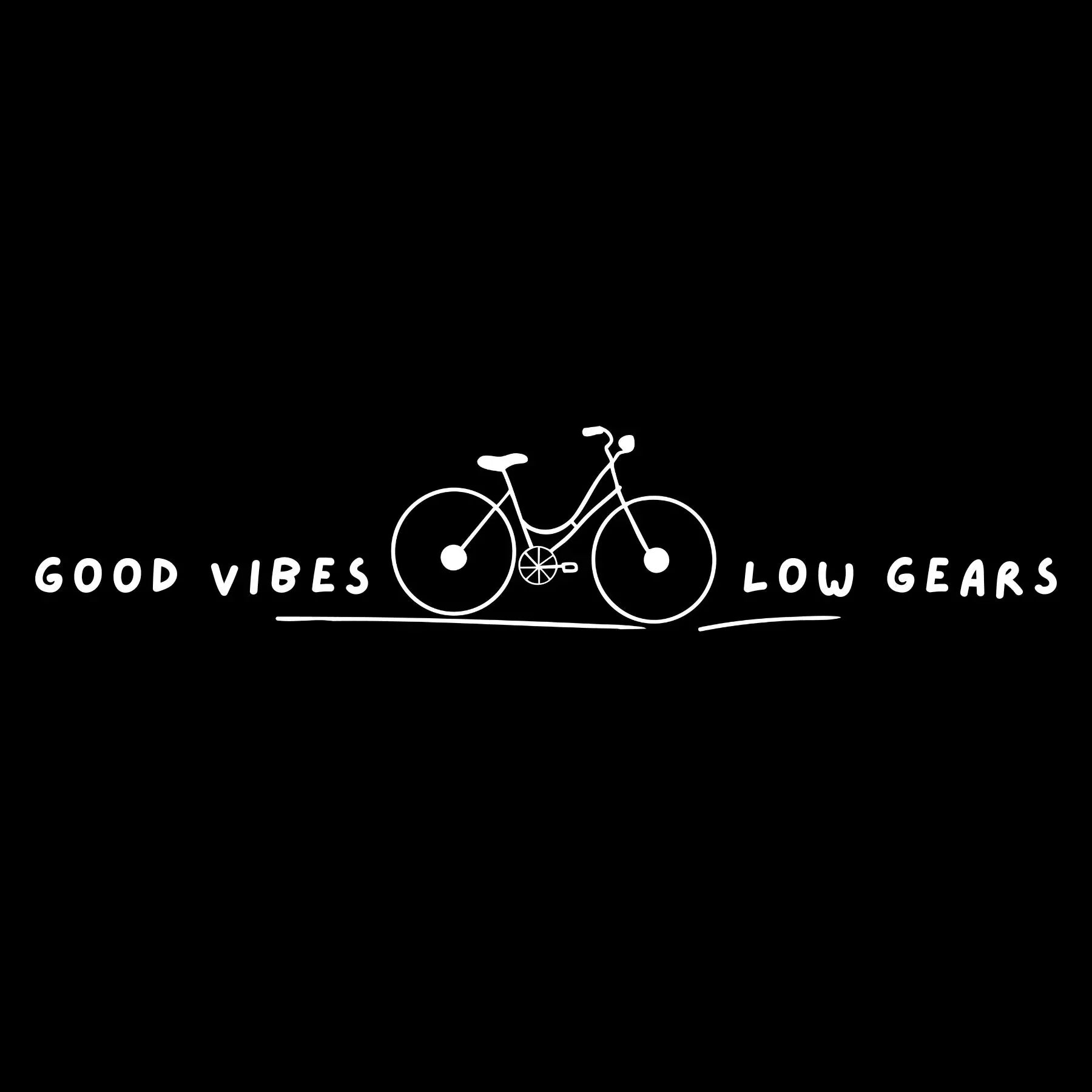 Good Vibes Low Gears Slogan Tshirt – Black - Birds on Bikes