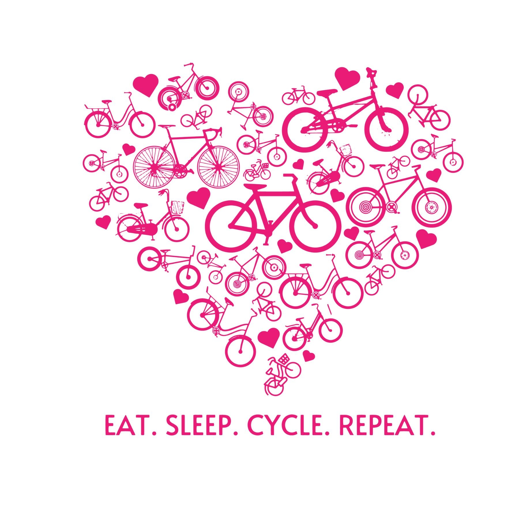 Heart-shaped arrangement of pink bicycles with 'Eat. Sleep. Cycle. Repeat.' text on a white background